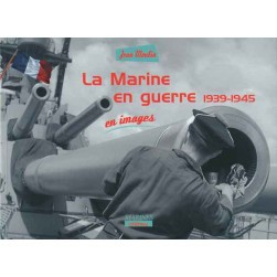 La marine en guerre 1939-1945 en images