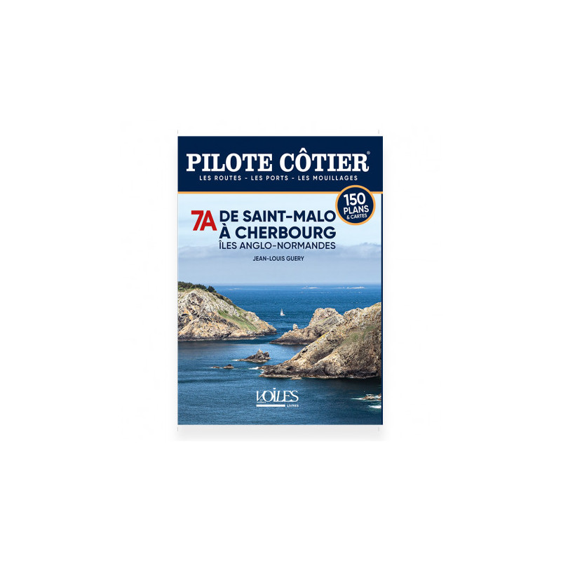 Pilote Côtier n°7A - St Malo - Dunkerque - Les îles Anglo-Normandes 7e édition