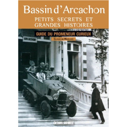 Bassin d'Arcachon - Petits secrets et grandes histoires