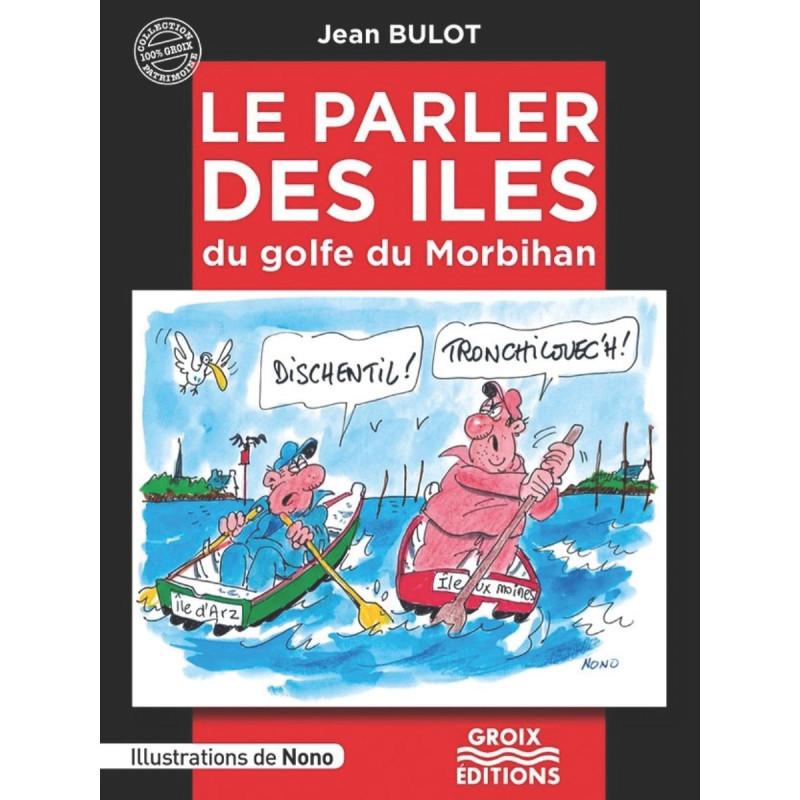 Le parler des îles du golfe du Morbihan Le parler des îles du golfe du Morbihan