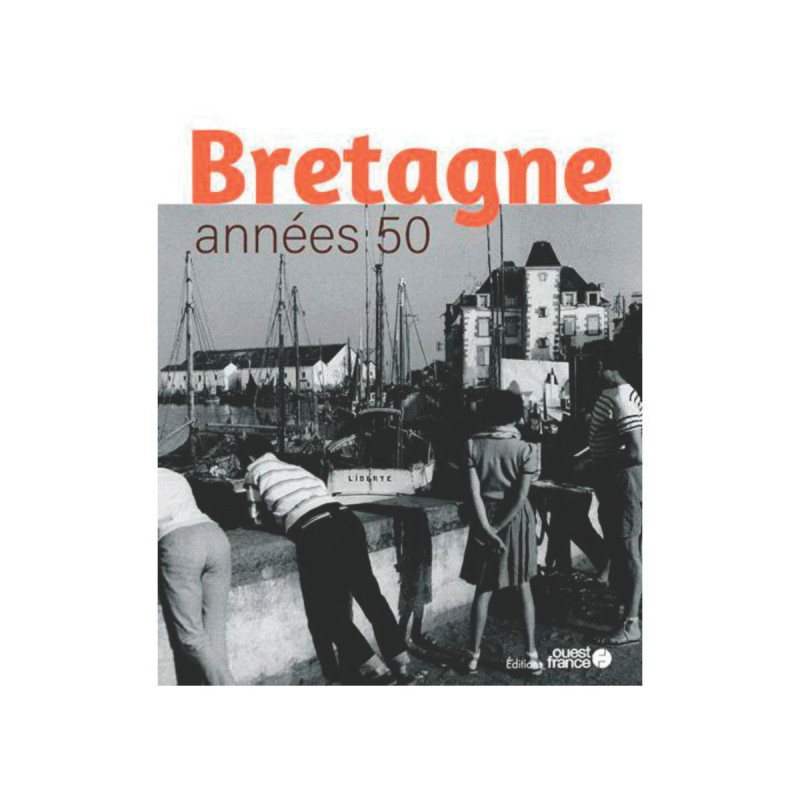 Bretagne des années 50 Bretagne des années 50