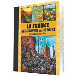 La France, géographie et histoire curieuses et insolites